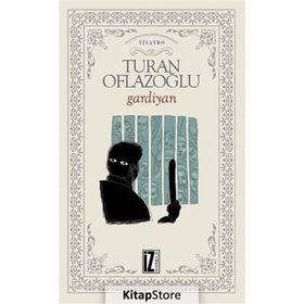 GARDIYAN - A. TURAN OFLAZOĞLU