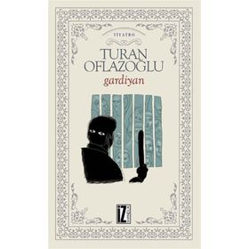 GARDIYAN - A. TURAN OFLAZOĞLU