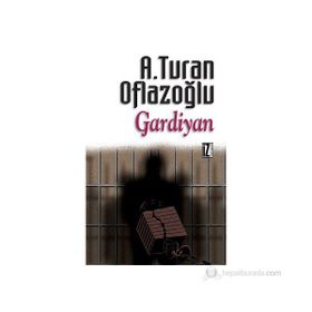 GARDIYAN - A. TURAN OFLAZOĞLU