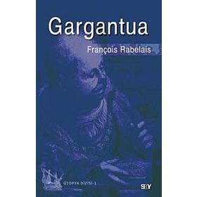 GARGANTUA - FRANÇOİS RABELAIS