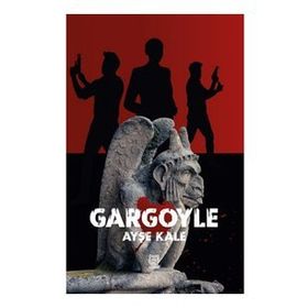 Gargoyle - Ayşe Kale