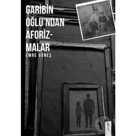 Gariban Oğlu'ndan Aforizmalar - Emre Güneş