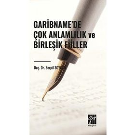 Garibnamede Çok Anlamlılık ve Birleşik Fiiller - Serpil Soydan
