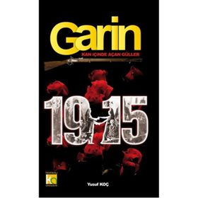 Garin 1915 - Kan İçinde Açan Güller - Yusuf Ziya Koç