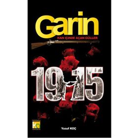 Garin 1915 - Kan İçinde Açan Güller - Yusuf Ziya Koç