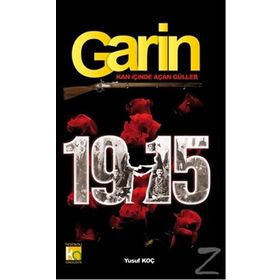 Garin 1915 - Kan İçinde Açan Güller - Yusuf Ziya Koç