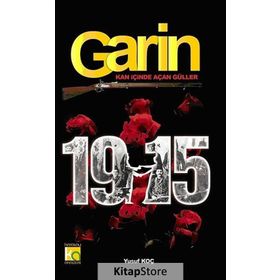 Garin 1915 - Kan İçinde Açan Güller - Yusuf Ziya Koç
