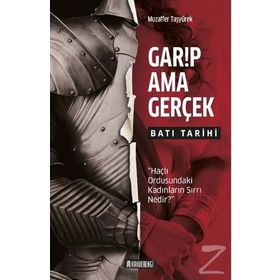 Garip Ama Gerçek - Batı Tarihi - Muzaffer Taşyürek