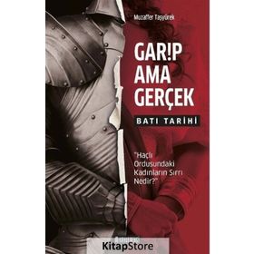 Garip Ama Gerçek - Batı Tarihi - Muzaffer Taşyürek