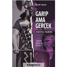 Garip Ama Gerçek - Dünya Tarihi - Muzaffer Taşyürek