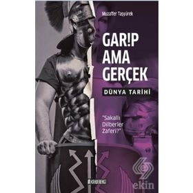 Garip Ama Gerçek - Dünya Tarihi - Muzaffer Taşyürek