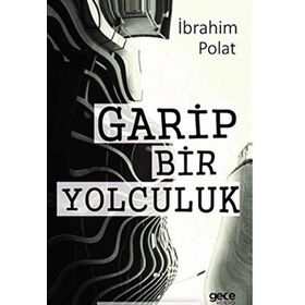 Garip Bir Yolculuk - İbrahim Polat