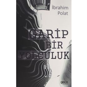 Garip Bir Yolculuk - İbrahim Polat