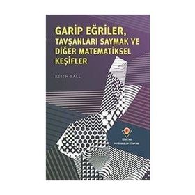 Garip Eğriler Tavşanları Saymak ve Diğer Matematiksel Keşifler - Keith Ball