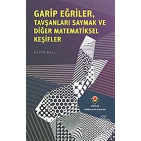 Garip Eğriler Tavşanları Saymak ve Diğer Matematiksel Keşifler - Keith Ball