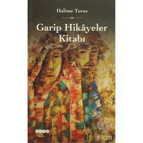 Garip Hikayeler Kitabı - Halime Toros