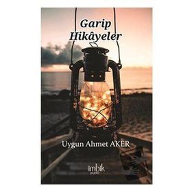 Garip Hikayeler - Uygun Ahmet Aker