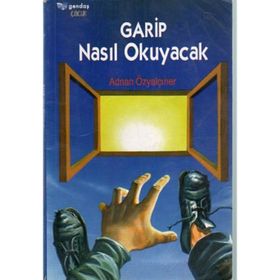 GARIP NASIL OKUYACAK - ADNAN ÖZYALÇINER