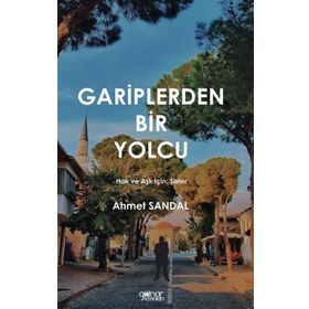 Gariplerden Bir Yolcu - Hak ve Aşk İçin Şiirler - Ahmet Sandal