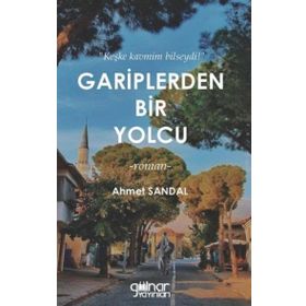 Gariplerden Bir Yolcu - Hak ve Aşk İçin Şiirler - Ahmet Sandal