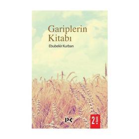 Gariplerin Kitabı - Ebubekir Kurban