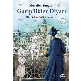 Garip'likler Diyarı - Muzaffer Sungur