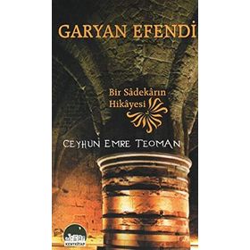 GARYAN EFENDI BIR SADEKARIN HIKAYESI - CEYHUN EMRE TEOMAN