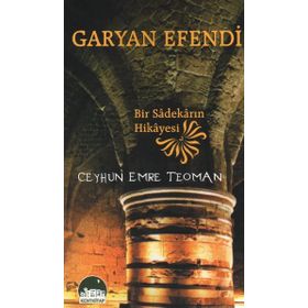 GARYAN EFENDI BIR SADEKARIN HIKAYESI - CEYHUN EMRE TEOMAN