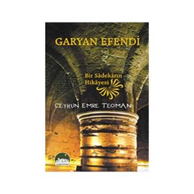 GARYAN EFENDI BIR SADEKARIN HIKAYESI - CEYHUN EMRE TEOMAN