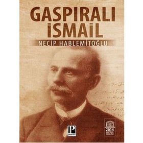 Gaspıralı İsmail - Necip Hablemitoğlu