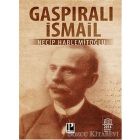Gaspıralı İsmail - Necip Hablemitoğlu
