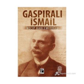Gaspıralı İsmail - Necip Hablemitoğlu
