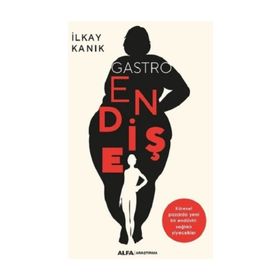 Gastro Endişe - İlkay Kanık