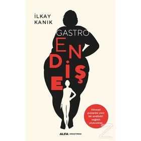 Gastro Endişe - İlkay Kanık