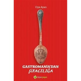 Gastromania'dan Şifacılığa Oya Ayan