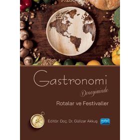 Gastronomi Deneyiminde Rotalar ve Festivaller Nobel Akademik Yayıncılık