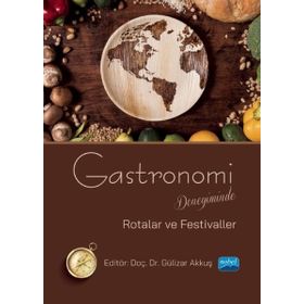 Gastronomi Deneyiminde Rotalar ve Festivaller Nobel Akademik Yayıncılık