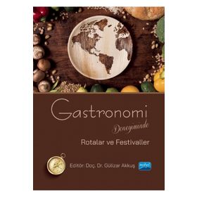 Gastronomi Deneyiminde Rotalar ve Festivaller Nobel Akademik Yayıncılık