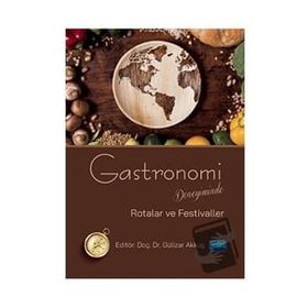 Gastronomi Deneyiminde Rotalar ve Festivaller Nobel Akademik Yayıncılık