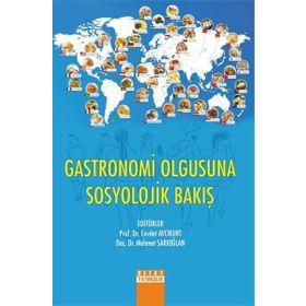 Gastronomi Olgusuna Sosyolojik Bakiş - Cevdet Avcıkurt