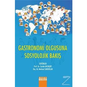 Gastronomi Olgusuna Sosyolojik Bakiş - Cevdet Avcıkurt