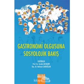 Gastronomi Olgusuna Sosyolojik Bakiş - Cevdet Avcıkurt