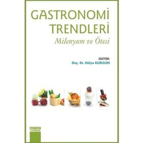 Gastronomi Trendleri - Hülya Kurgun