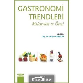 Gastronomi Trendleri - Hülya Kurgun