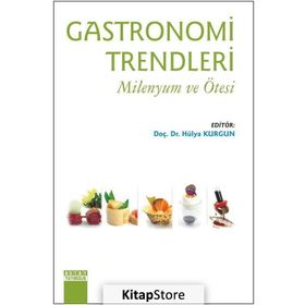 Gastronomi Trendleri - Hülya Kurgun