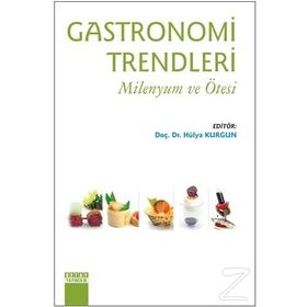 Gastronomi Trendleri - Hülya Kurgun