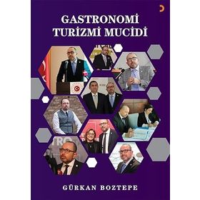 Gastronomi Turizmi Mucidi Gürkan Boztepe