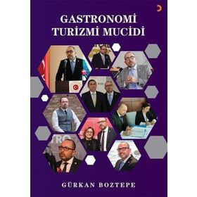 Gastronomi Turizmi Mucidi Gürkan Boztepe