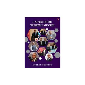 Gastronomi Turizmi Mucidi Gürkan Boztepe