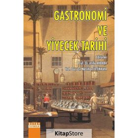Gastronomi Ve Yiyecek Tarihi - Atilla Akbaba
